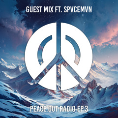 Peace Out Radio Ep.3 ft. SPVCEMVN