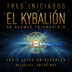 3 Iniciados El Kybalión de Hermes Trismegisto Audiolibro Completo en Español Voz Humana