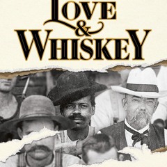 ❤PDF❤ Love & Whiskey: The Remarkable True Story of Jack Daniel, His Master Disti