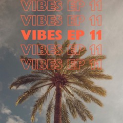 Vibes Ep 11