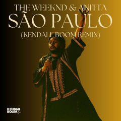 The Weeknd ft. Anitta - São Paulo (Kendall Boom Tech House Remix) [FREE DOWNLOAD]
