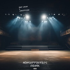 BMT JOSHY FT J.MATTYSON-NonSupporters Remix