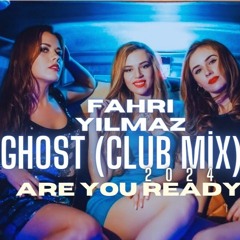 DJ Fahri Yilmaz & Ghost (2024 Club Mix)