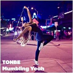 Tonbe - Mumbling Yeah - Free Download