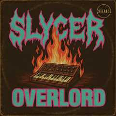 Slycer - Overlord [SPLIT031]