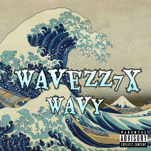 Wavezz7x- wavy