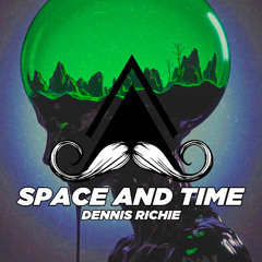 Dennis Richie - Space and Time (Original Mix) [MUSTACHE CREW RECORDS]