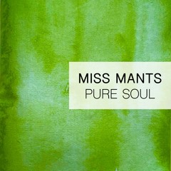 Miss Mants - Pure Soul