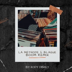 Boom Remix Blaque & La Méthode By KODY DBKEY