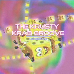 The Krusty Krab Groove