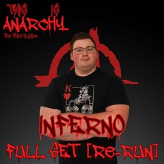 Inferno Full Set @ Anarchy [Re-Run]
