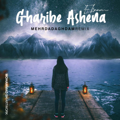 Ehaam - Gharibe Ashena (Mehrdad Aghdam Remix)