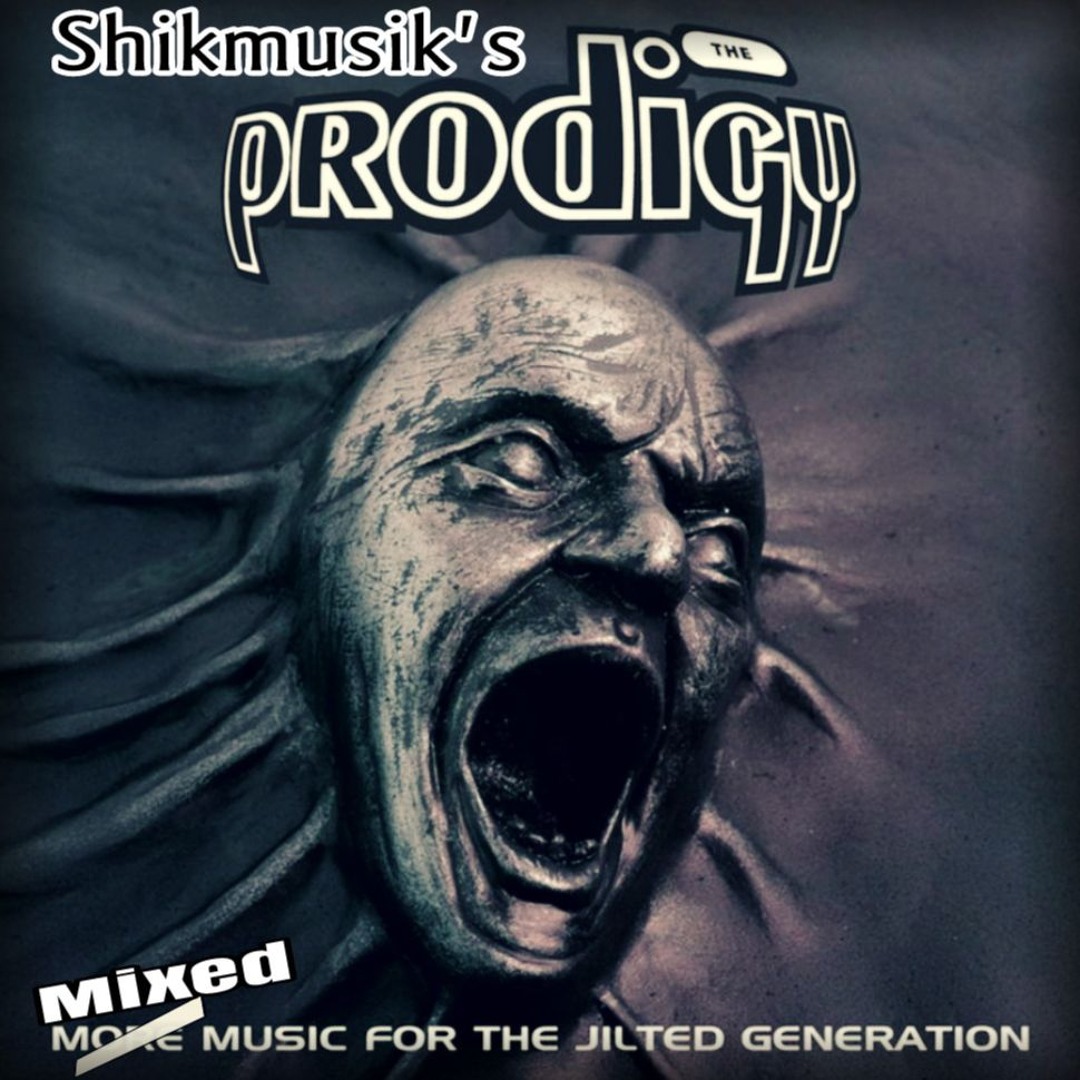 Stream Shikmusik's - The Prodigy - Music For The Jilted Generation