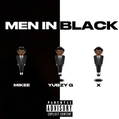 Men in black - Yubzy G, X & Mikee (prod.rojaas)