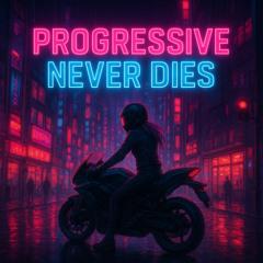 Progressive Never Dies