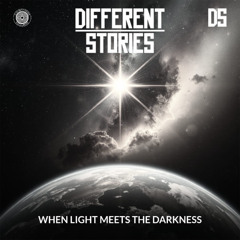 DIFFERENT STORIES - WHEN LIGHT MEETS THE DARKNESS