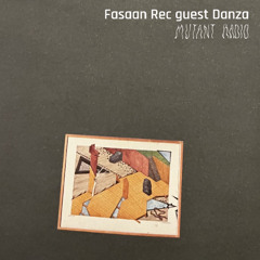 Fasaan Rec. Episode #12 @ Mutant Radio w/ Danza