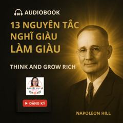 FULL AUDIOBOOK – NGHĨ GIÀU LÀM GIÀU – THINK AND GROW RICH – NAPOLEON HILL