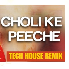 Choli Ke Peeche - TechHouse Remix