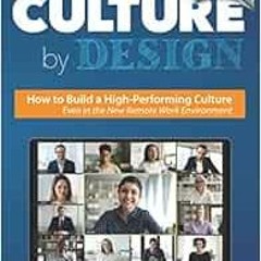 free EBOOK ✔️ Culture by Design: How to Build a High-Performing Culture, Even in the