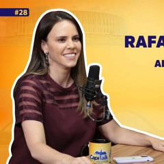#28 Rafaela Dornas - Apresentadora - Capitalk Podcast