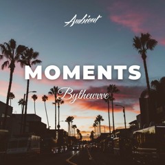 BYTHEWVVE - Moments
