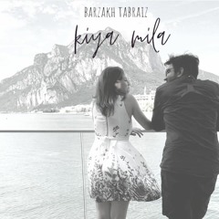 KYA MILA | Barzakh Tabraiz