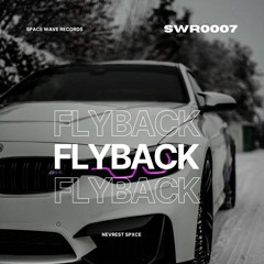 Nevrest Spxce - Flyback