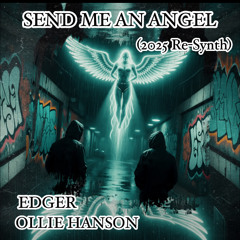 EDGER & Ollie Hanson - Send Me An Angel (2025 Re-Synth)