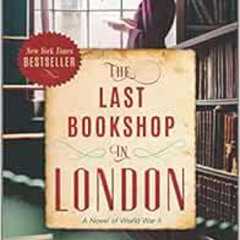 [ACCESS] EBOOK 🗃️ The Last Bookshop in London: A Novel of World War II by Madeline M