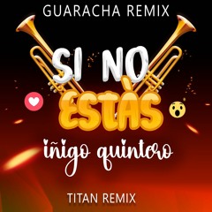DEMO Si No Estás - Iñigo Quintero [Titan Remix] GUARACHA REMIX