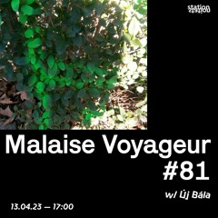 Malaise Voyageur #81 w/ Új Bála