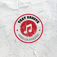 That Groove - Charlie Johnson [FREE DL]