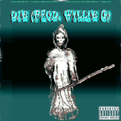 die (prod. willie g)