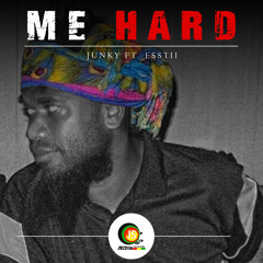 Junky - Me Hard (feat. Esstii)