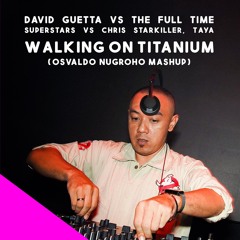 Walking On Titanium (Osvaldo Nugroho Mashup)