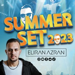 DJ ELIRAN AZRAN SUMMER SET סט להיטים מזרחית לועזית קיץ 2023