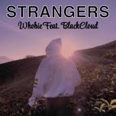 Strangers FEAT. BlackCloud