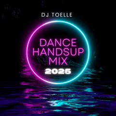 DJ TOELLE - Dance HandsUp Mix 2025