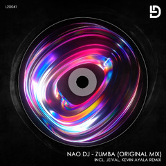 Nao DJ - Zumba (Jeival, Kevin Ayala Remix) OUT @ feb 19
