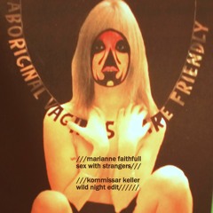 Marianne Faithfull - Sex With Strangers (Kommissar Keller's Wild Night Edit) FREE DOWNLOAD
