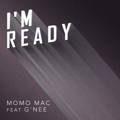 Momo Mac Feat G'nee - I'm Ready
