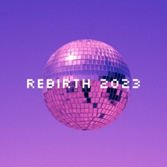 Rebirth 2023