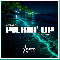 DJ Red x Asward - Pickin' Up [Club Remix]
