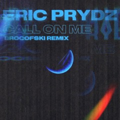 Eric Prydz - Call On Me [Brocofski Remix]