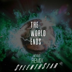 Sylenthstar - The world Ends (Hexus Remix)[Euphorichardstyle]