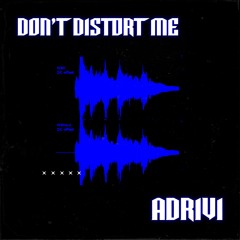 DON'T DISTORT ME