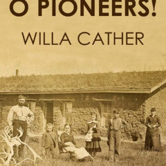 download EPUB 💔 O PIONEERS! (illustrated) by  Willa Cather [EBOOK EPUB KINDLE PDF]