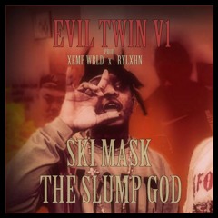 Evil Twin V1 Ft. Ski Mask The Slump God