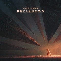 KDrew & Kayrae - Breakdown